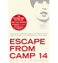 Escape from Camp 14: One Man's Remarkable Odyssey from North Korea to Freedom in the West
